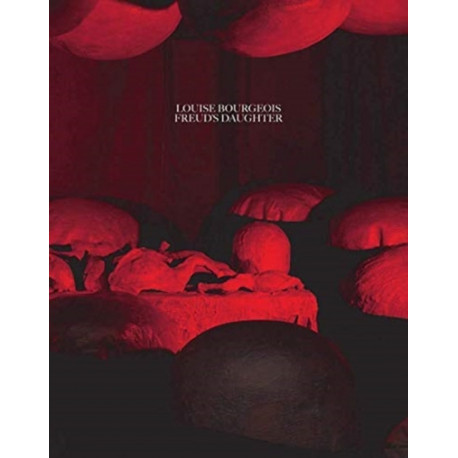 Louise Bourgeois, Freud's Daughter