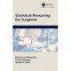Statistical Reasoning for Surgeons