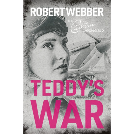 Teddy's War: Carlton Chronicles 3