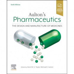 Aulton's Pharmaceutics: The Design and Manufacture of Medicines