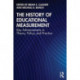 The History of Educational Measurement: Key Advancements in Theory, Policy, and Practice