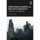 Fathoming Translation as Discursive Experience: Theorization and Application