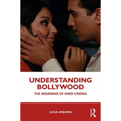 Understanding Bollywood: The Grammar of Hindi Cinema