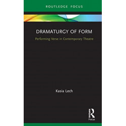 Dramaturgy of Form: Performing Verse in Contemporary Theatre
