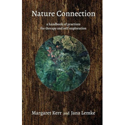 Nature Connection: A handbook for therapy and self-exploration
