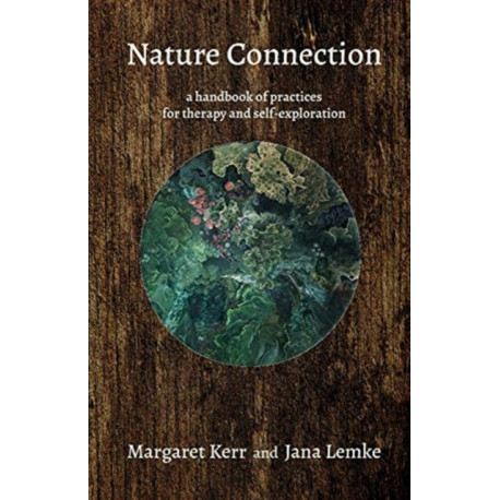 Nature Connection: A handbook for therapy and self-exploration
