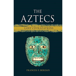 The Aztecs: Lost Civilizations