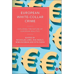 European White-Collar Crime: Exploring the Nature of European Realities