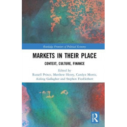 Markets in their Place: Context, Culture, Finance
