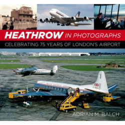 Heathrow in Photographs: Celebrating 75 Years of London's Airport