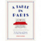 A Table in Paris: The Cafes, Bistros, and Brasseries of the World's Most Romantic City