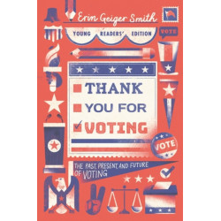 Thank You for Voting Young Readers' Edition: The Past, Present, and Future of Voting