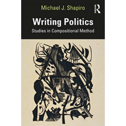 Writing Politics: Studies in Compositional Method