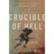 Crucible of Hell : The Heroism and Tragedy of Okinawa, 1945: The Heroism and Tragedy of Okinawa, 1945