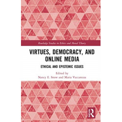 Virtues, Democracy, and Online Media: Ethical and Epistemic Issues