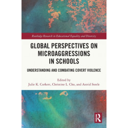 Global Perspectives on Microaggressions in Schools: Understanding and Combating Covert Violence