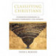 Classifying Christians: Ethnography, Heresiology, and the Limits of Knowledge in Late Antiquity