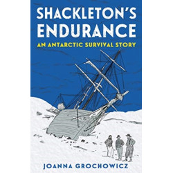 Shackleton's Endurance: An Antarctic Survival Story