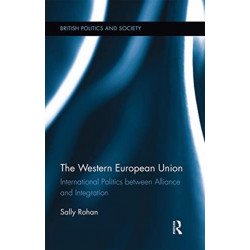 The Western European Union: International Politics Between Alliance and Integration