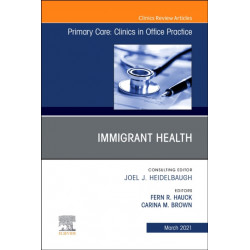 Immigrant Health, An Issue of Primary Care: Clinics in Office Practice