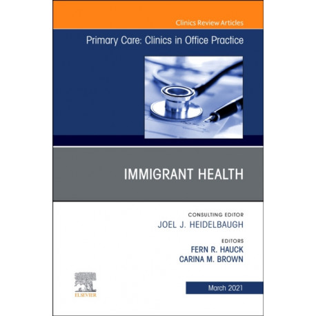 Immigrant Health, An Issue of Primary Care: Clinics in Office Practice