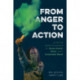 From Anger to Action: Inside the Global Movements for Social Justice, Peace, and a Sustainable Planet
