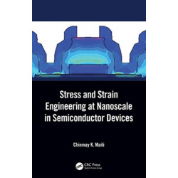 Stress and Strain Engineering at Nanoscale in Semiconductor Devices