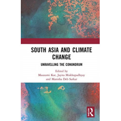 South Asia and Climate Change: Unravelling the Conundrum