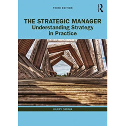 The Strategic Manager: Understanding Strategy in Practice