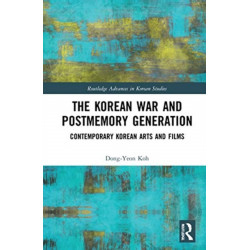 The Korean War and Postmemory Generation: Contemporary Korean Arts and Films