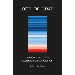 Out of Time: Poetry from the Climate Emergency