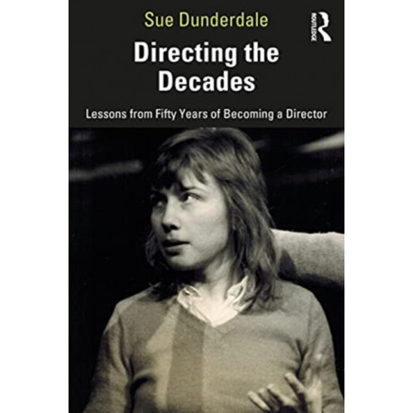 Directing the Decades: Lessons from Fifty Years of Becoming a Director