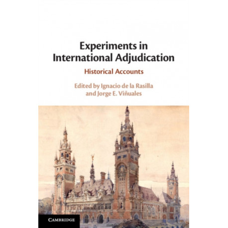 Experiments in International Adjudication: Historical Accounts