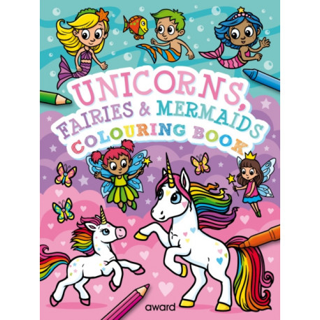 Unicorns, Fairies and Mermaids Colouring Book