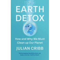 Earth Detox: How and Why we Must Clean Up Our Planet