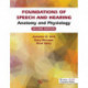 Foundations of Speech and Hearing: Anatomy and Physiology