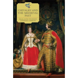 Chivalry and the Medieval Past