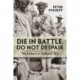 Die in Battle, Do not Despair: The Indians on Gallipoli 1915