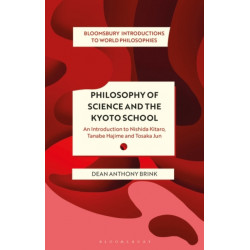 Philosophy of Science and The Kyoto School: An Introduction to Nishida Kitaro, Tanabe Hajime and Tosaka Jun