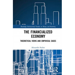 The Financialized Economy: Theoretical Views and Empirical Cases