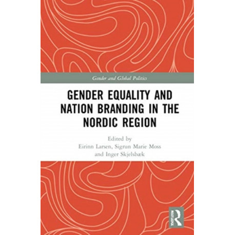 Gender Equality and Nation Branding in the Nordic Region