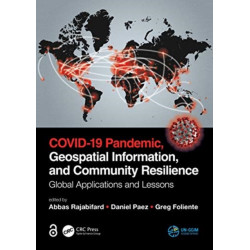 COVID-19 Pandemic, Geospatial Information, and Community Resilience: Global Applications and Lessons