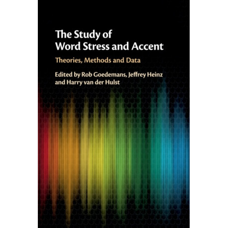 The Study of Word Stress and Accent: Theories, Methods and Data