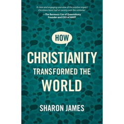How Christianity Transformed the World