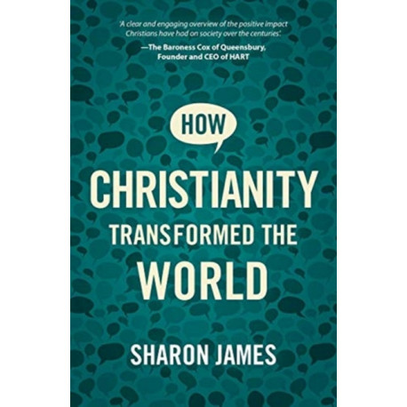 How Christianity Transformed the World