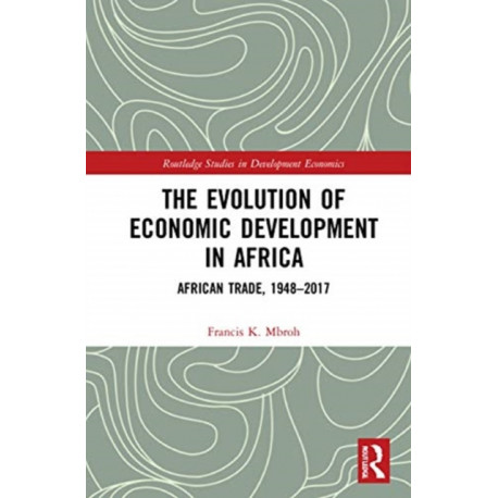 The Evolution of Economic Development in Africa: African Trade, 1948–2017