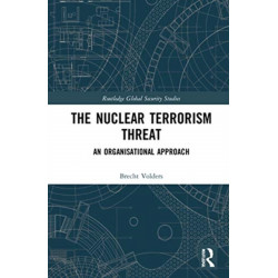 The Nuclear Terrorism Threat: An Organisational Approach