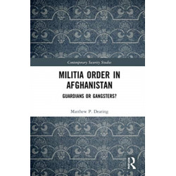 Militia Order in Afghanistan: Guardians or Gangsters?
