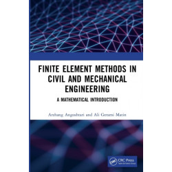 Finite Element Methods in Civil and Mechanical Engineering: A Mathematical Introduction