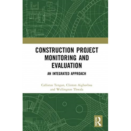Construction Project Monitoring and Evaluation: An Integrated Approach